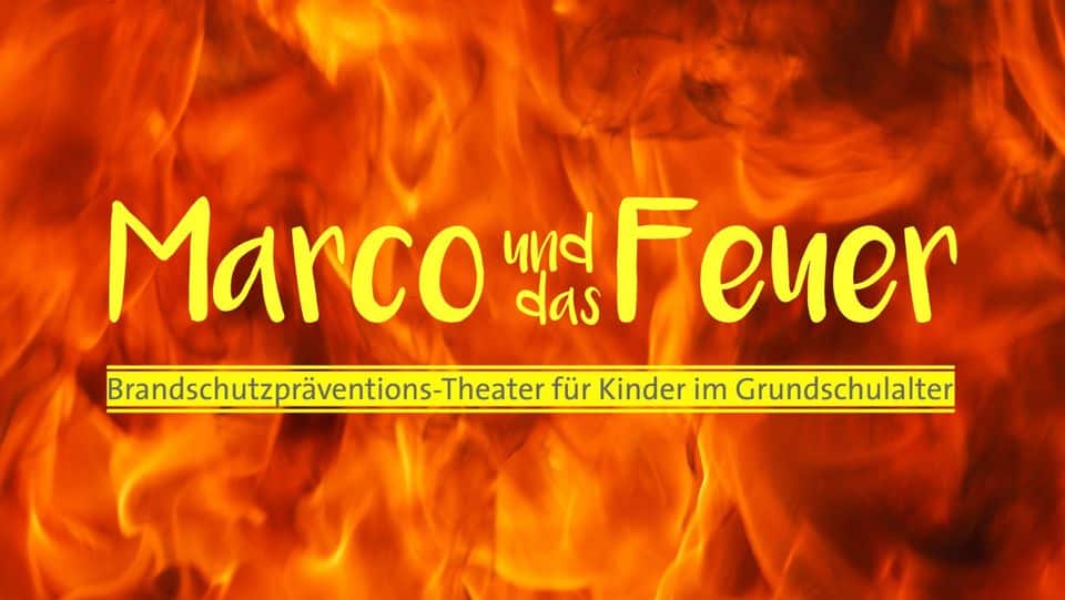 Brandschutzpräventionstheater „Marco und das Feuer“